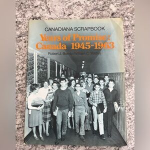 Years of Promise: Canada 1945-1963 Book